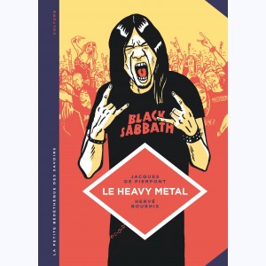 La petite Bédéthèque des Savoirs : Tome 4, Le heavy metal. De Black Sabbath au Hellfest.