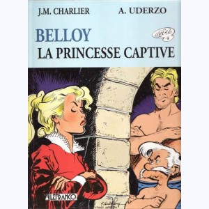 4 : Belloy : Tome 2, La Princesse Captive