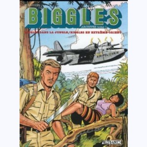 Biggles, Biggles dans la jungle / Biggles en Extrême-Orient