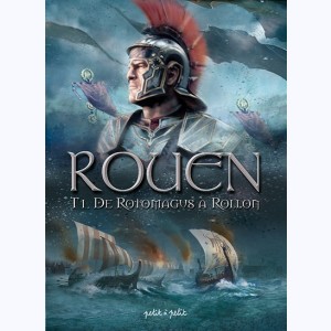 Rouen : Tome 1, De Rotomagus à Rollon