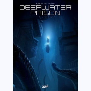 Deepwater Prison : Tome 3, Évasion