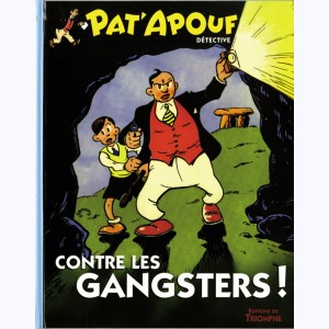 Pat'Apouf détective : Tome 4, Pat'Apouf contre les gangsters !