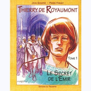 Thierry de Royaumont : Tome 1-1, Le Secret de l'Emir