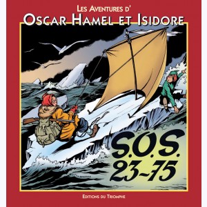 Oscar Hamel et Isidore : Tome 3, S.O.S. 23-75