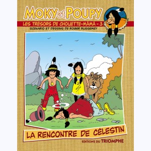 Moky et Poupy (Les trésors de Chouette-Mâmâ) : Tome 3, La renconte de célestin
