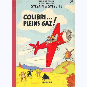Sylvain et Sylvette (Nouvelles aventures) : Tome 4, Colibri... Pleins gaz !