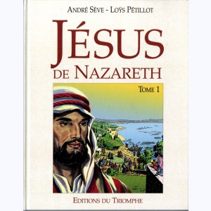 Jésus de Nazareth (Sève) : Tome 1