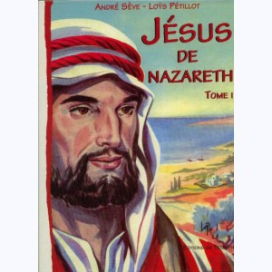 Jésus de Nazareth (Sève) : Tome 1 : 