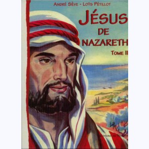 Jésus de Nazareth (Sève) : Tome 2