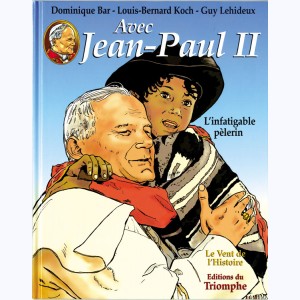 Avec Jean-Paul II : Tome 2, L'infatigable pèlerin