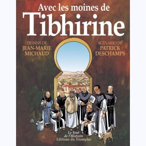 Avec les moines de Tibhirine