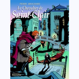 Le Chevalier de Saint-Clair : Tome 2, Quand l'Atalante reviendra suivi de Le Brigand et de En garde, Chevalier !