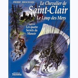 Le Chevalier de Saint-Clair : Tome 3, Le loup des mers - Les 4 secrets du manoir