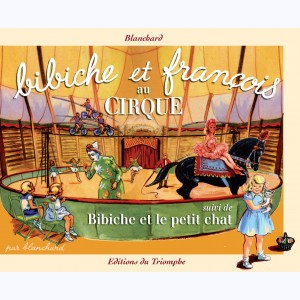 Bibiche : Tome 14, Bibiche et François au cirque - Bibiche et le petit chat