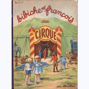 Bibiche, Bibiche et François au cirque