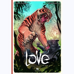 Love (Bertolucci) : Tome 1, Le Tigre