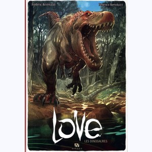 Love (Bertolucci) : Tome 4, Les Dinosaures