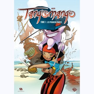 Tangomango : Tome 1, Les Premiers Pirates