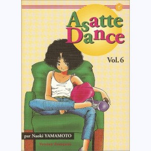 Asatte Dance : Tome 6, La vie est merveilleuse : 
