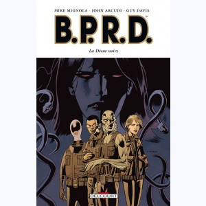 B.P.R.D. : Tome 10, La Déesse Noire