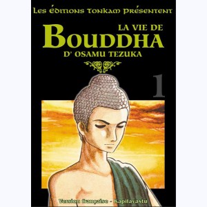 La vie de Bouddha : Tome 1