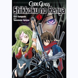 Code Geass : Tome 1, Shikkoku no Renya