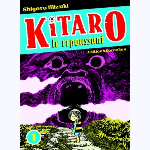 Kitaro le repoussant : Tome 1