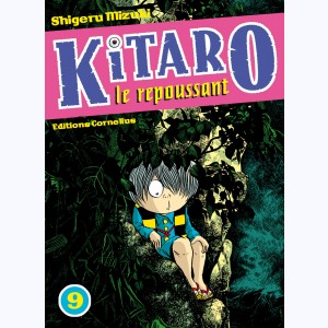 Kitaro le repoussant : Tome 9