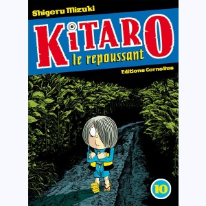 Kitaro le repoussant : Tome 10