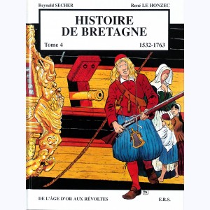 Histoire de Bretagne : Tome 4, De l'âge d'or aux révoltes