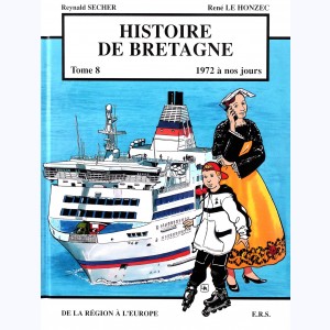 Histoire de Bretagne : Tome 8, De la région à l'Europe