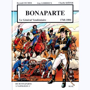 Bonaparte "Le Général Vendémiaire 1769-1804", de Bonaparte à Napoléon Ier