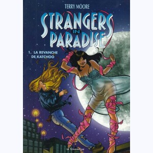 Strangers in Paradise : Tome 1, La revanche de Katchoo