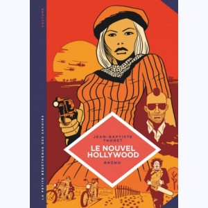 La petite Bédéthèque des Savoirs : Tome 7, Le Nouvel Hollywood. D'Easy Rider à Apocalypse Now.