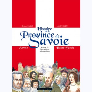 Histoire de la Province de Savoie : Tome 1, Des origines à la révolution