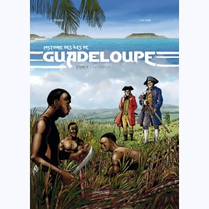 Histoire des Iles de Guadeloupe : Tome 2, L'île rebelle, 1635-1848