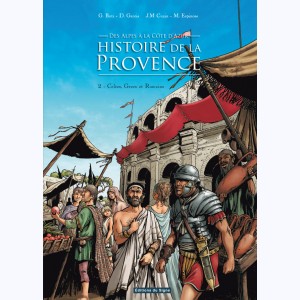 Histoire de la Provence : Tome 2, Celtes, Grecs et Romains