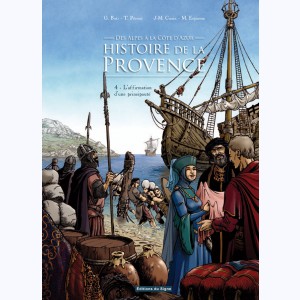 Histoire de la Provence : Tome 4, L'affirmation d'une principauté