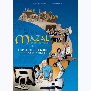Mazal, La Bonne Étoile, L'histoire de l'ORT et sa destinée