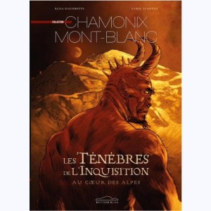 Chamonix Mont-Blanc : Tome 5, Les Ténèbres de l'Inquisition au cœur des Alpes