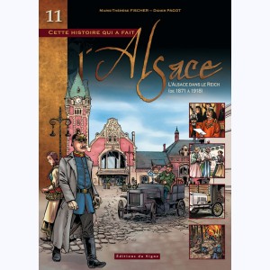 L'Alsace : Tome 11, l'Alsace dans le Reich, de 1871 à 1918