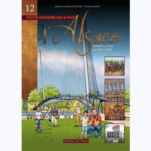 L'Alsace : Tome 12, Croire à la paix, 1919 à 2013