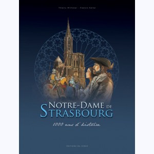 Notre Dame de Strasbourg, 1000 ans d'histoire