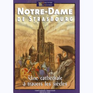 Notre Dame de Strasbourg, Une cathédrale à travers les siècles : 