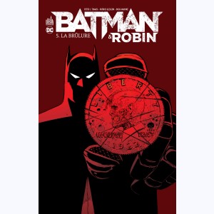 Batman & Robin : Tome 5, La brûlure