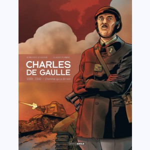 Charles de Gaulle : Tome 2, 1939-1940 l'homme qui a dit non !
