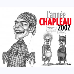 L'Année Chapleau, 2002
