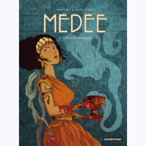 Médée (Le Callet/Pena) : Tome 3, L'épouse barbare