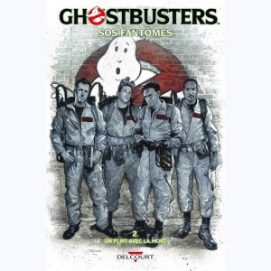 Ghostbusters - SOS Fantômes : Tome 2, Un flirt avec la mort