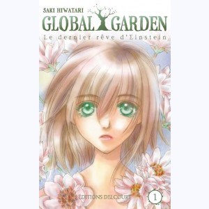 Global Garden - Le dernier rêve d'Einstein : Tome 1